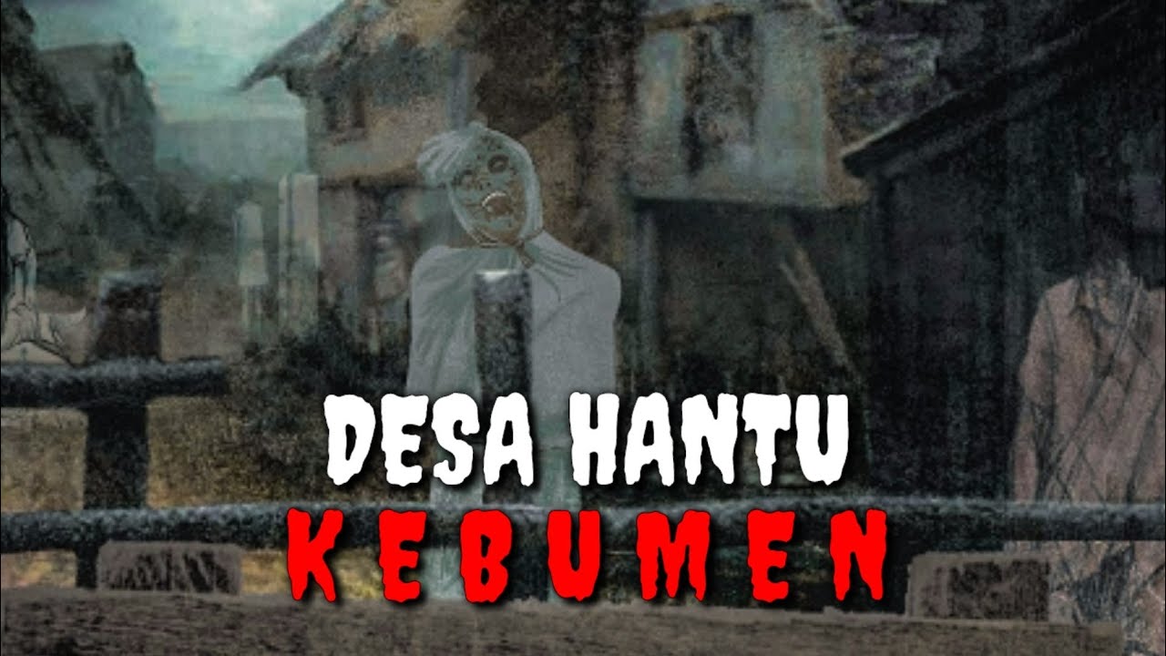 DESA HANTU KEBUMEN - CERITA HOROR - CERITA MISTERI - YouTube