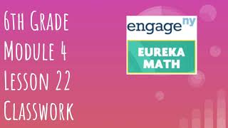 Engage NY // Eureka Math Grade 6 Module 4 Lesson 22 Problem Set