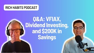 Q&A: VFIAX, Dividend Investing, and $200K in Savings