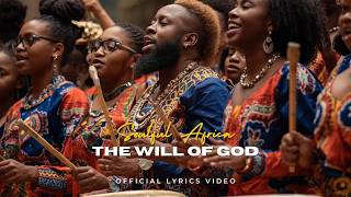 The Will of God Will | Christian Lyric Video | Soulful Africa