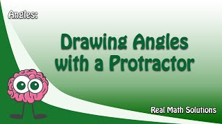 Angles: Drawing Angles with a Protractor