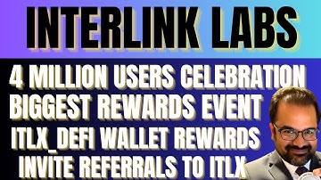 Interlink Labs | 4 Million Users Biggest Event Celebration | ITLX_DEFI  | Invite Users Get Rewards |