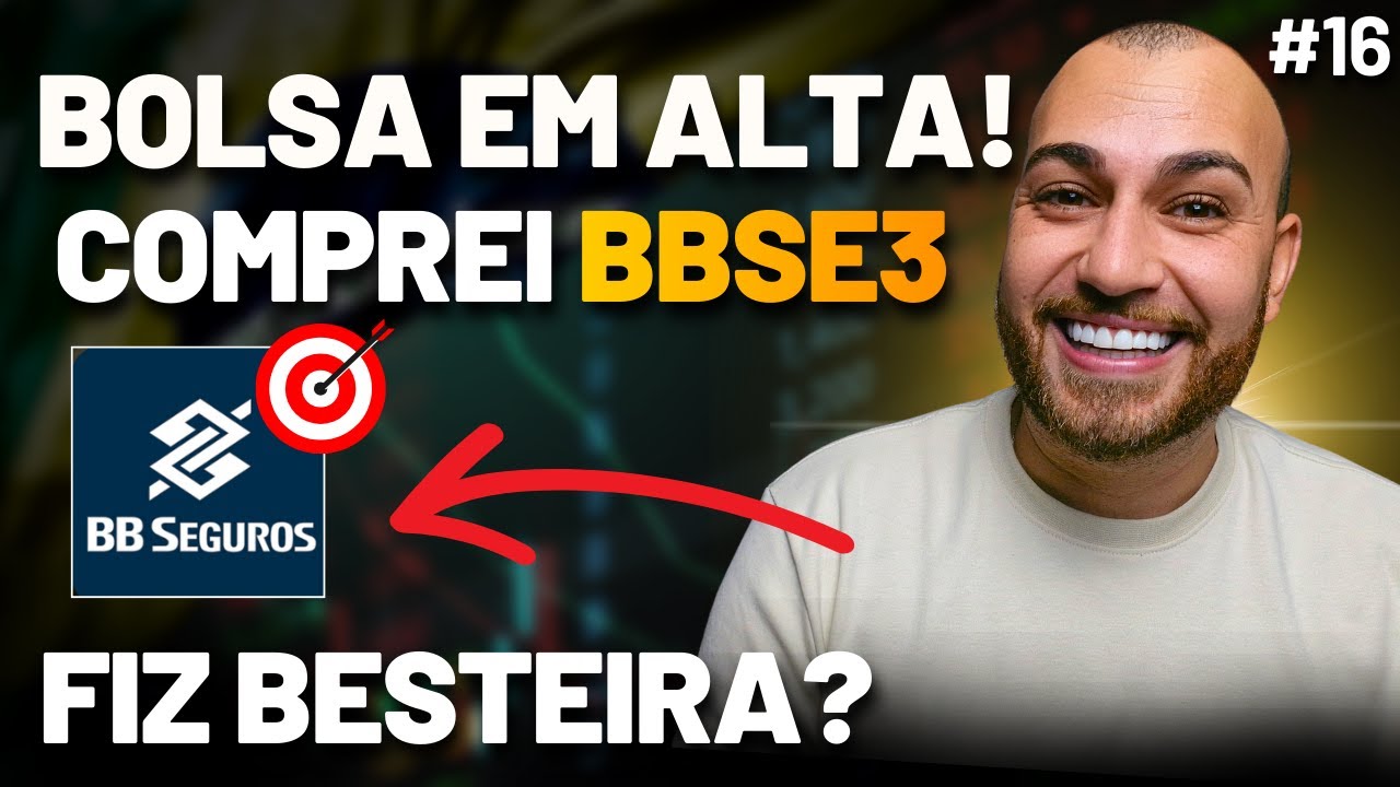 🚨 #16 Bolsa em alta, ações subindo! BBSE3 ainda vale a pena? Comprei mais hoje!