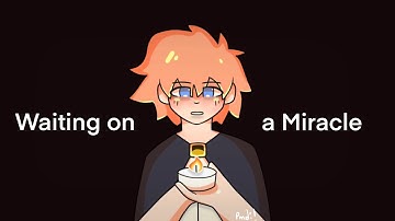 Waiting on a Miracle - Part 7