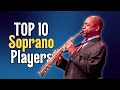 TOP 10 SOPRANO Saxophone Players Of All Time TOP 10 SOPRANO Saxophone Players Of All Time