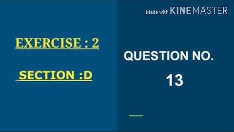 12 commerce statistics part 1 chapter 2 exercise 2 section D question no.13.