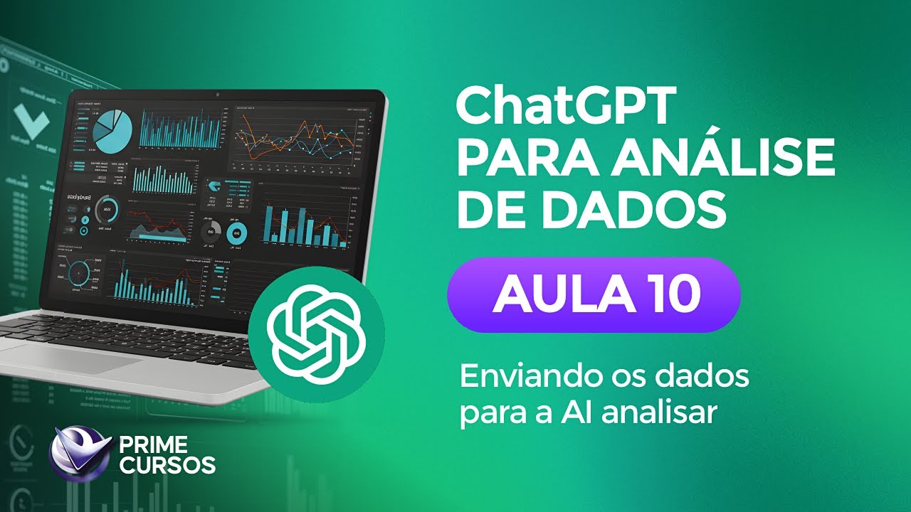 Aula 10 – Enviando Dados para o ChatGPT Analisar | Curso ChatGPT para ...