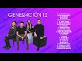 2 HORAS DE BUENA MÚSICA CRISTIANA GENERACIÓN 12 -  GENERACIÓN 12 ÉXITOS SUS MEJORES CANCIONES