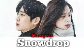 SINOPSIS Snowdrop Sub Indo || Drama Korea Terbaru