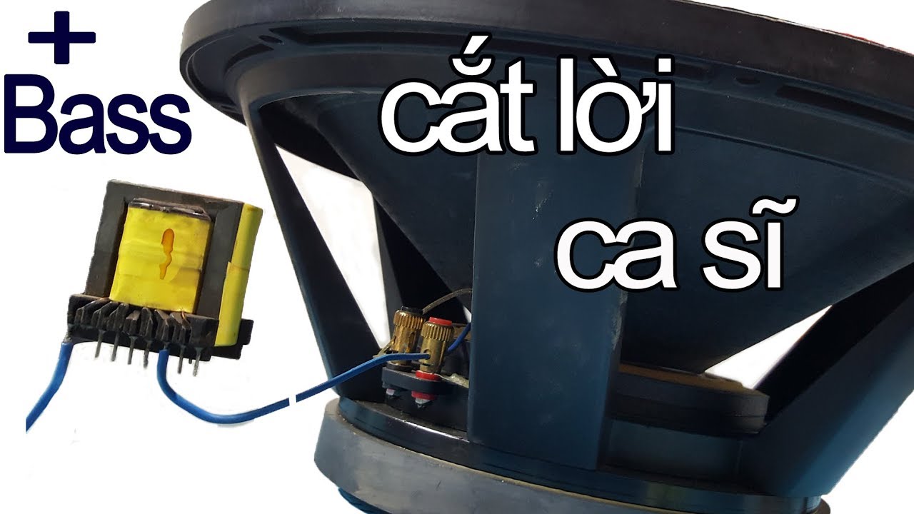 Cách tăng bass cho loa Sup tới mức cắt lời ca sĩ - youtube