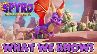 Spyro: A Realm Beyond - What We Know So Far!