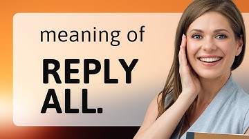 Mastering Email Etiquette: "Reply All" Explained