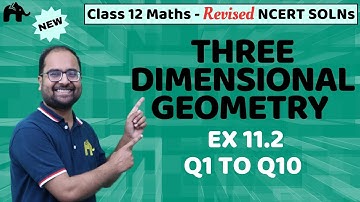 Three Dimensional Geometry Class 12 Maths | Revised NCERT Solutions | Chapter 11 Ex. 11.2 Q. 7-15