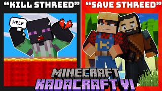 KadaCraft 6: Ep. 23 -KILL OR SAVE STHREED? (Gone Wrong)