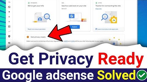 Get Privacy Ready For Google Adsense | How To Fix | GDPR and CCPA Privacy 2023 Updates