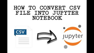 How to import CSV file into Jupyther notebook