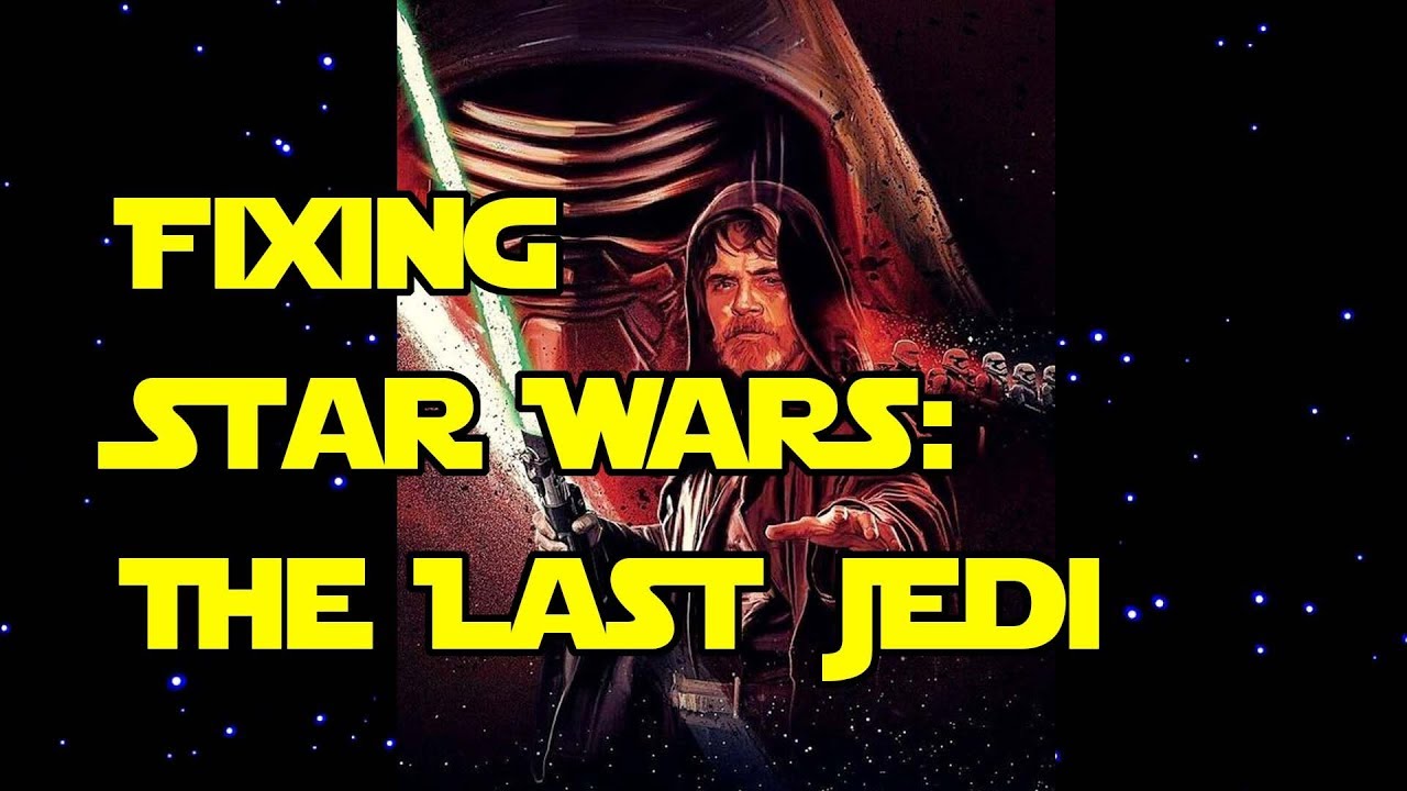 How The Last Jedi Fixes Star Wars; Yes, I Said It.