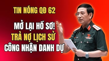Tin nóng : Cựu Chiến Binh QĐ 62 Vì Sao Nhà Nước Mở Lại Hồ Sơ Công Nhận Danh Dự – Trả Nợ Lịch Sử
