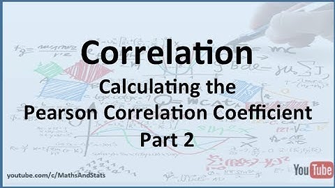 Correlation and Regression: Calculating the Pearson Correlation Coefficient (Example 1) - Part 2