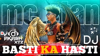 MC STAN = Basti Ka Hasti ( DJ Audio) DJ REMIX | INSAAN | DJ AKASH XYZ | DJ Aniket (A2)