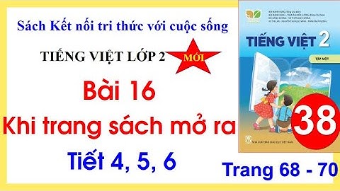 Tiếng Việt lớp 2 sách Kết nối tri thức với cuộc sống|  Bài 16 Khi trang sách mở ra |Trang 68