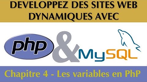 Tutoriel / Cours Complet PhP & MySQL  [Chapitre 4/27] : Les variables en PhP