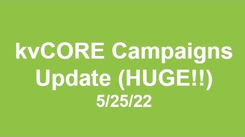 kvCORE Campaigns Update (HUGE!) + Next Level Q&A 5/25/22