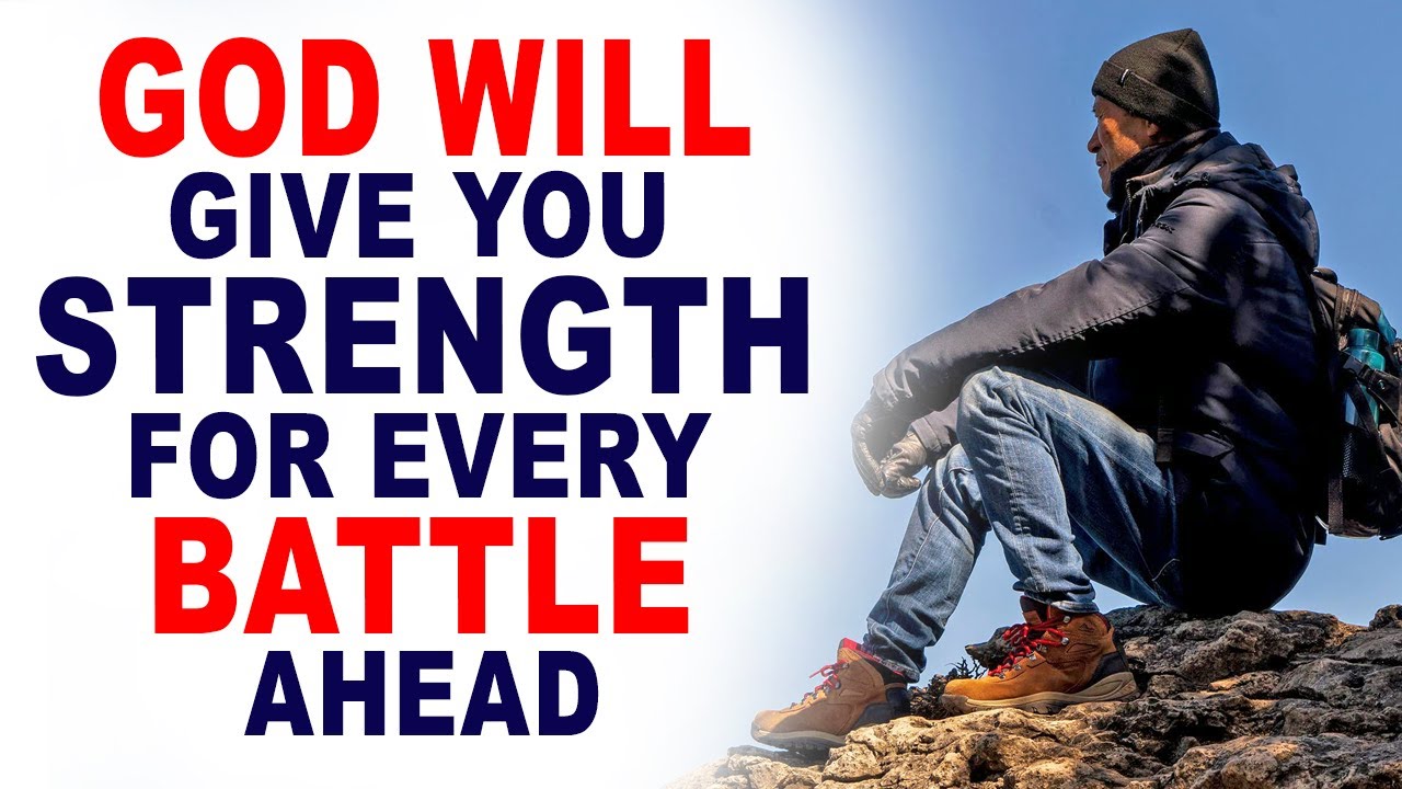 God Will Strengthen You for Every Battle Ahead - Christian Motivation