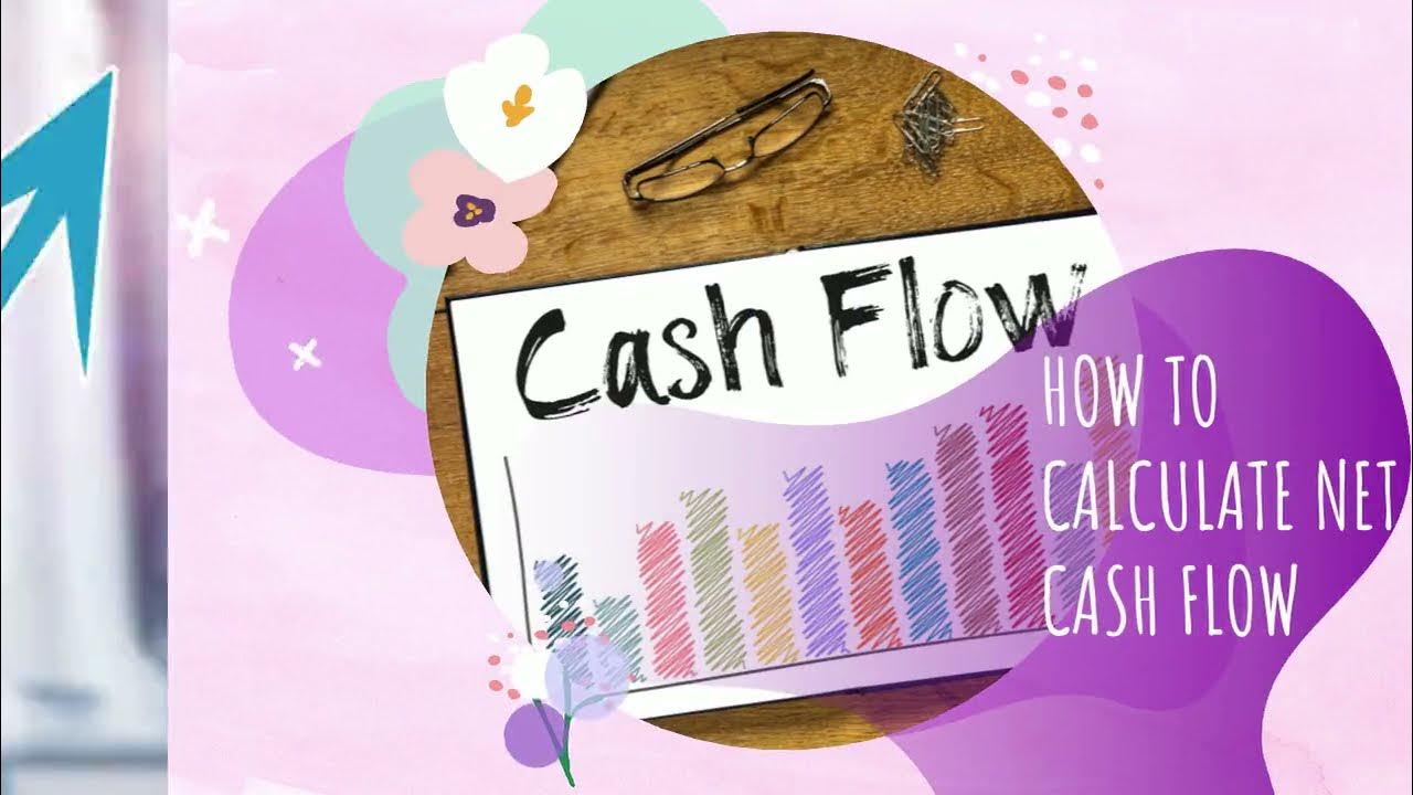 HOW TO CALCULATE NET CASH FLOW - YouTube