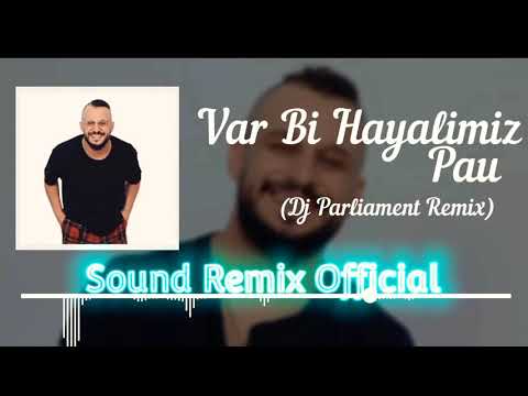 Pau   Var Bir Hayalimiz  Remix