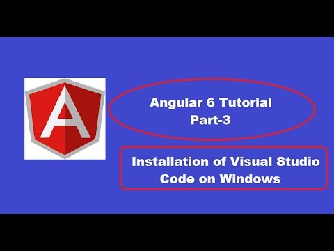 Angular 6 Tutorial : Part-3 (Visual Studio Code Installation)