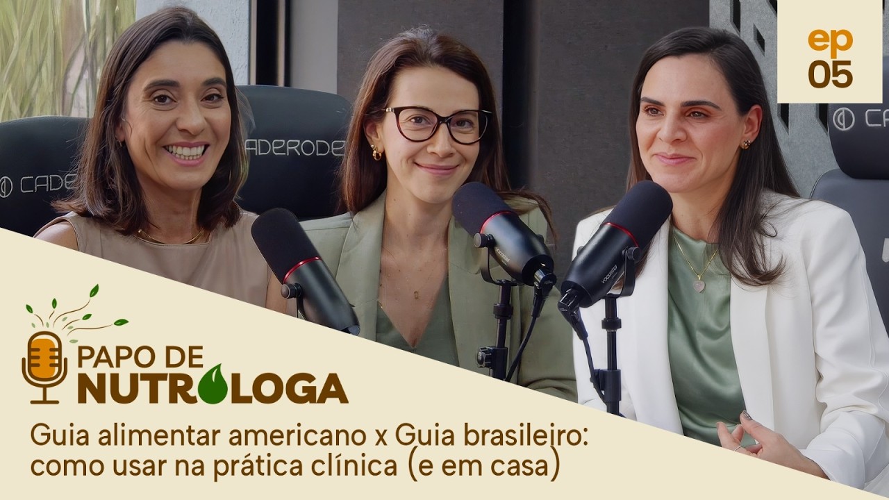 Papo de Nutróloga | Guia alimentar americano x Guia brasileiro #ep5