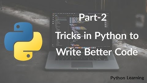 Tips and Tricks in Python to Write Better Code Part-2