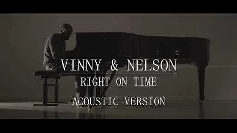 Vinny & Nelson - Right On Time (Acoustic version)