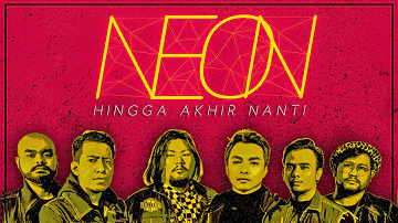 Neon - Hingga Akhir Nanti (Official Lyric Video) OST Aku Cinta Dia