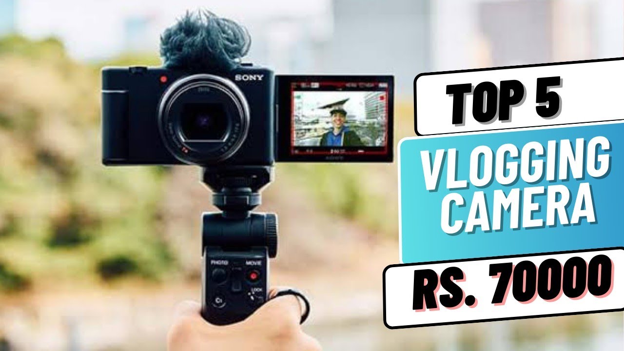 Top 10 Cameras to have to make vlogs - January 27, 2024 The IndianTourist