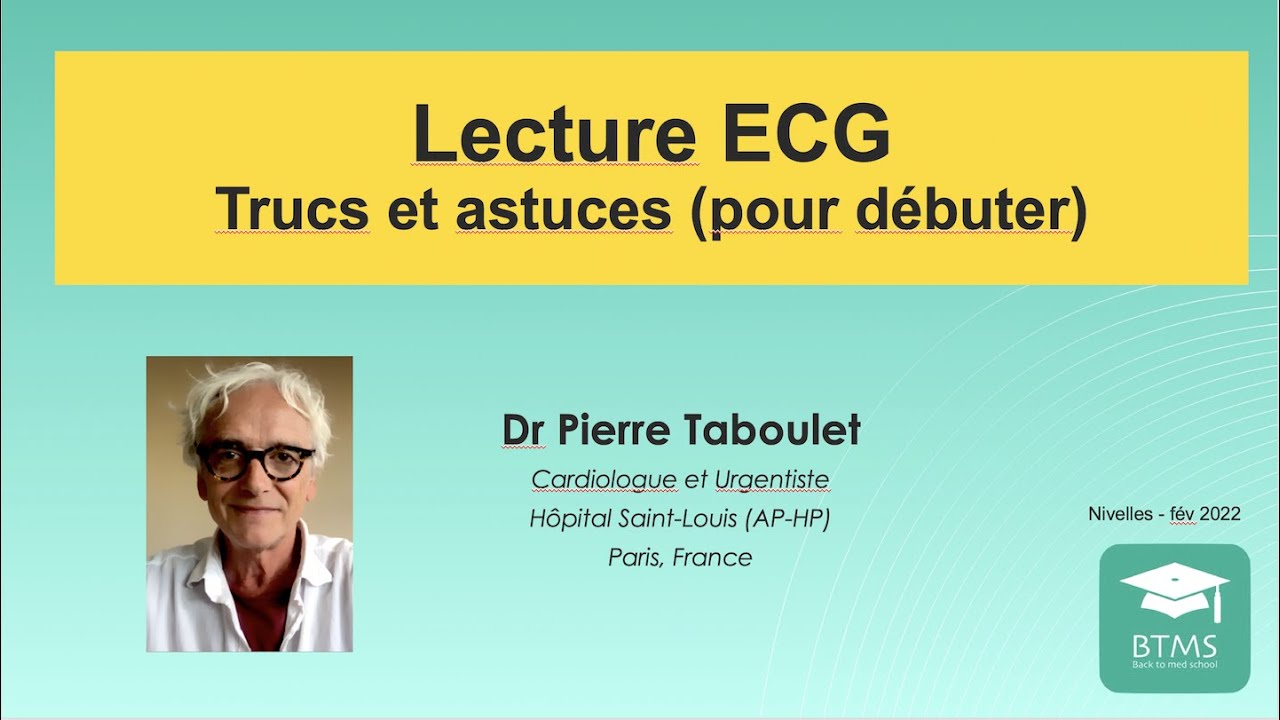 ECG. Apprendre à lire. Débutant. Trucs et astuces. P Taboulet