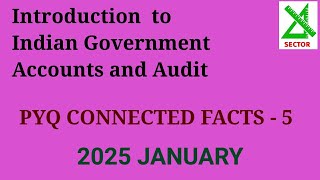 Introduction to Indian Government Accounts & Audit | PYQ Connected Facts - 5 | 2025 January - Higher News
