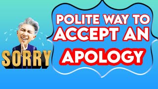 How To Accept Apology Without Saying Its ok