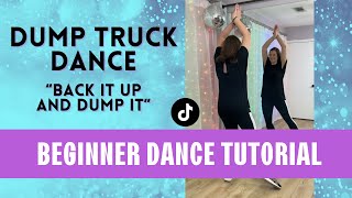 DUMP TRUCK DANCE | &quot;Back It Up &amp; Dump It&quot; | (BEGINNER DANCE TUTORIAL) Back-view &amp; Step-by-Step!