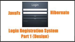 JavaFx login Registration app using Hibernate - part 1(design)