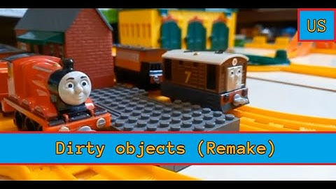 Thomas and friends : Dirty Objects (remake)