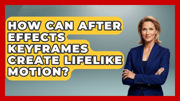 How Can After Effects Keyframes Create Lifelike Motion? - Design Tool Unlocked