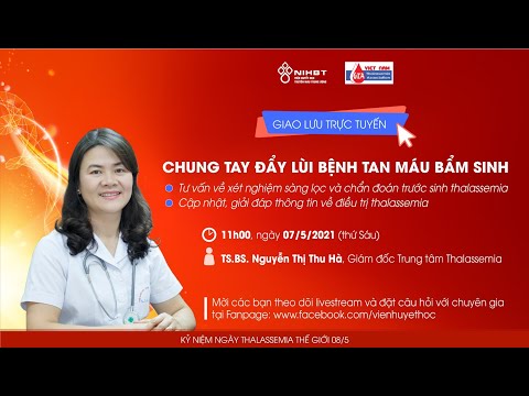Video TƯ VẤN VỀ BỆNH TAN MÁU BẨM SINH (thực hiện ngày 07/5) - YouTube