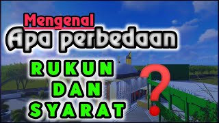 PERBEDAAN SYARAT DAN RUKUN DALAM FIKIH IBADAH