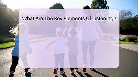 What Are The Key Elements Of Listening? - The Personal Growth Path