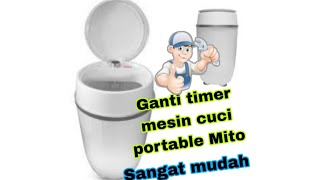 Ganti timer mesin cuci portable mito ternyata mudah... 