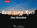 One Direction - Best Song Ever Lyrics 🎶🎶