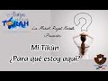 Mi Tikún ¿Para que estoy aqui?