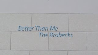 Better Than Me by The Brobecks (unofficial music video)